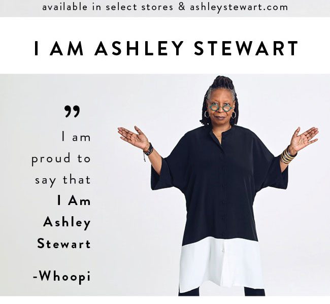 "I am proud to say that I am Ashley Stewart" - Whoopi