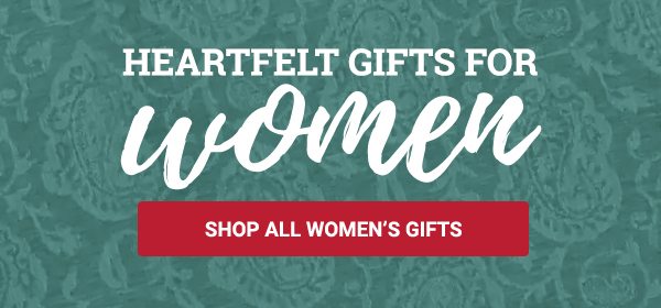 HEARTFELT GIFTS FOR WOMEN | SHOP ALL WOMEN’S GIFTS