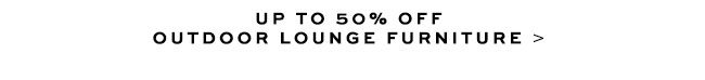 Up to 50% Off Lounge Furniture