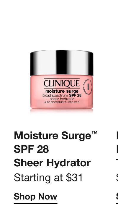 Moisture Surge™ SPF 28 Sheer Hydrator | Starting at $31 | Shop Now