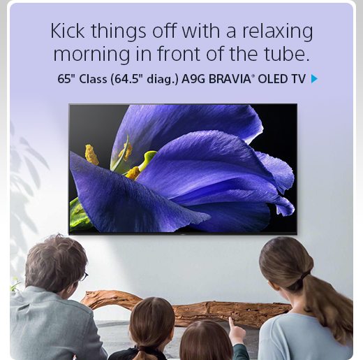 Kick things off with a relaxing morning in front of the tube. | 65" Class (64.5" diag.) A9G BRAVIA® OLED TV | The A9G TV is a mid-morning masterpiece