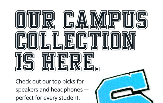 Our Campus Collection Is Here. Check out our top picks for speakers and headphones-perfect for every student.