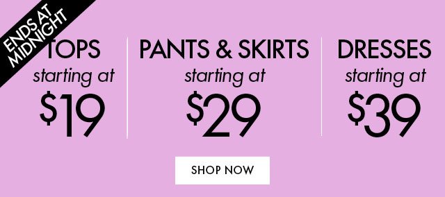 Tops $19 | Pants and skirts $29 | Dresses $39 MG