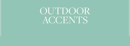 Outdoor Accents