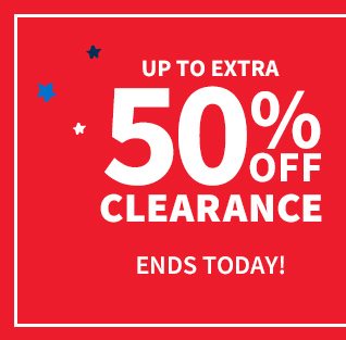 UP TO EXTRA 50% OFF CLEARANCE | ENDS TODAY!