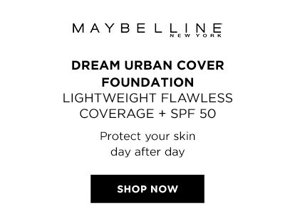 MAYBELLINE NEW YORK - DREAM URBAN COVER FOUNDATION - LIGHTWEIGHT FLAWLESS COVERAGE PLUS SPF 50 - Protect your skin day after day - SHOP NOW