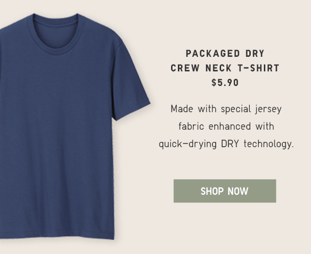 PACKAGED DRY CREW NECK T-SHIRT $5.90 - SHOP NOW