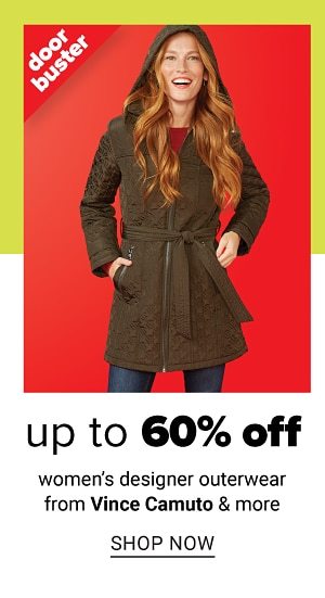 up to 60% off women's designer outwear from Vince Camuto and more - Shop Now