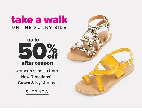Take a walk on the sunny side - Up to 50% off after coupon women's sandals from New Directions®, Crown & Ivy™ & more. Shop Now.