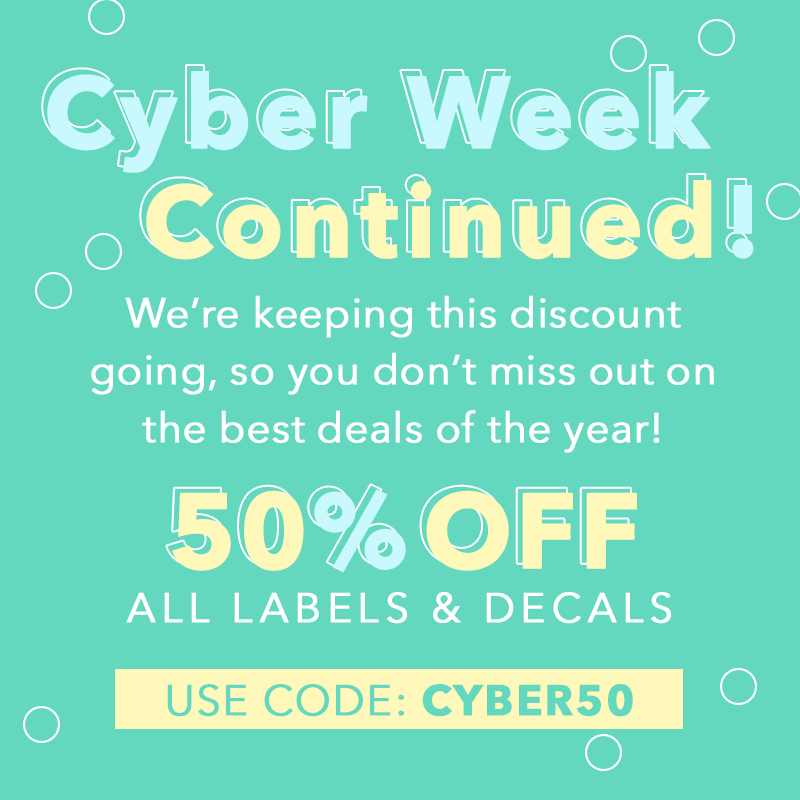 50% off all labels and decals with code: CYBER50