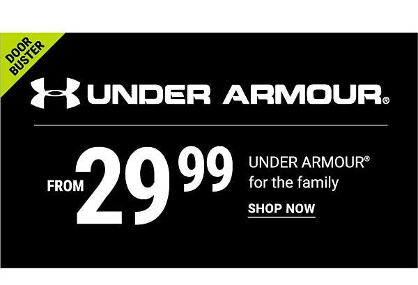 Doorbuster - Under Armour® for the family from $29.99. Shop Now.