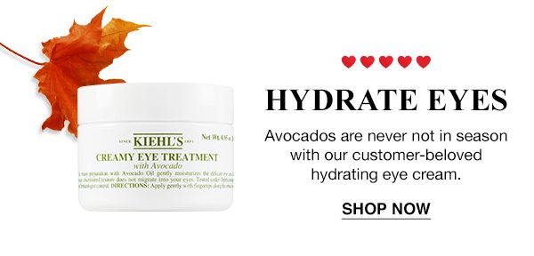 HYDRATE EYES - Avocados are never not in season with our customer-beloved hydrating eye cream. - SHOP NOW