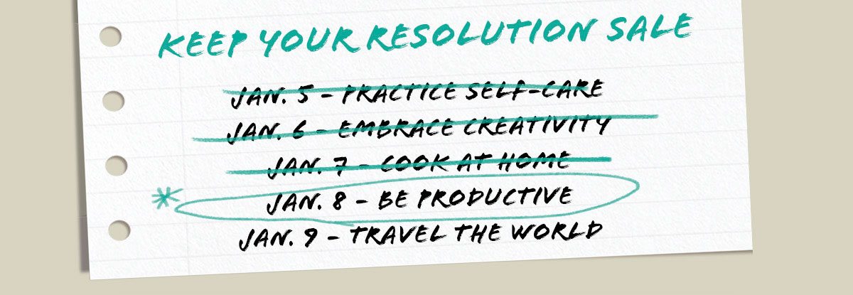 Keep Your Resolution Sale: Jan. 8 - Be Productive