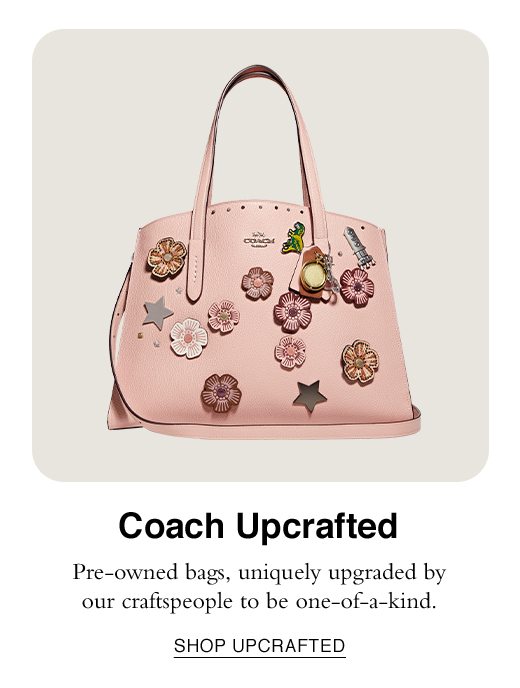 Coach Upcrafted. Pre-owned bags, uniquely upgraded by our craftspeople to be one-of-a-kind. SHOP UPCRAFTED