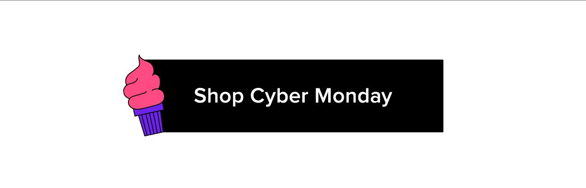 Shop Cyber Monday