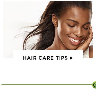 HAIR CARE TIPS >