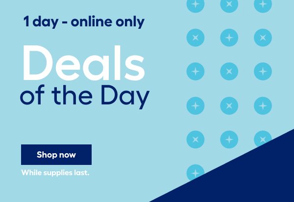 1 Day - Online Only Deals of the Day.