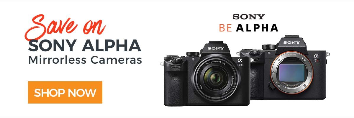 Save on Sony Alpha Mirrorless Cameras