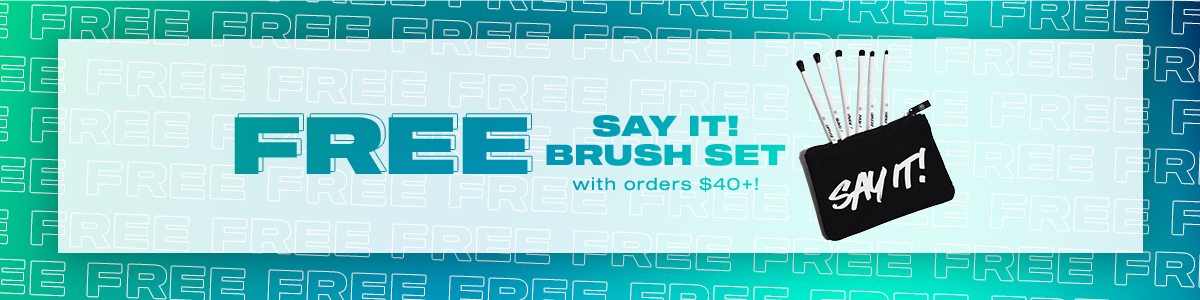 Free Say It! Brush Set on orders $40+!