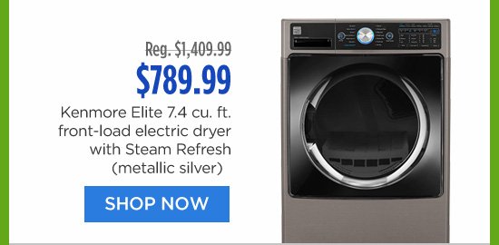 Reg. $1,409.99 | $789.99 Kenmore Elite® 7.4 cu. ft. front-load electric dryer with Stream Refresh (metallic silver) | SHOP NOW