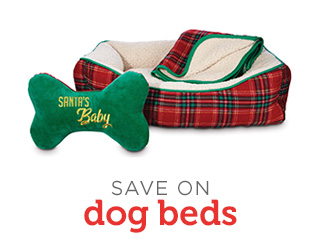 SAVE ON dog beds. 