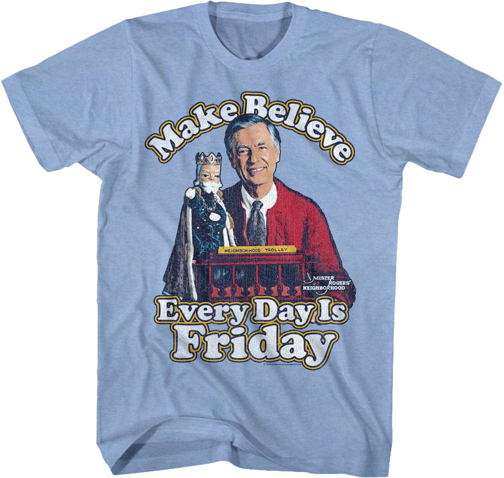 Every Day Is Friday Mr. Rogers T-Shirt