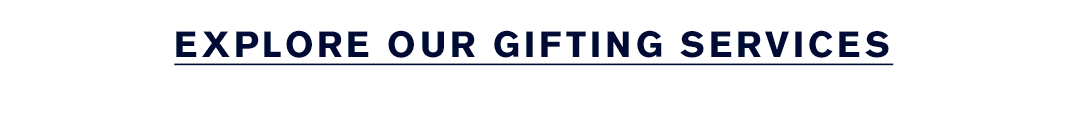 Explore our gifting services