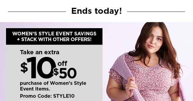 Take an extra $10 off your $50 purchase of womens style event items when you use promo code STYLE10.