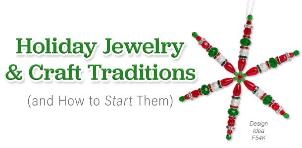 Holiday Jewelry-Making Traditions (and How to Start Them)