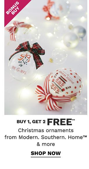 Bonus Buy - Buy 1, get 2 FREE** Christmas ornaments from Modern. Southern. Home.™. Shop Now.