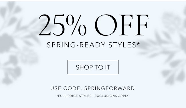 25% off spring-ready styles