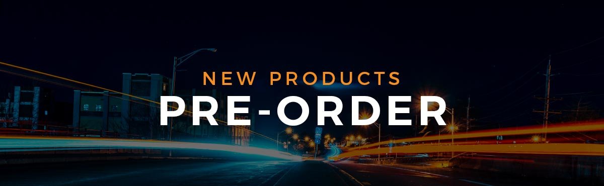NEW PRODUCT PRE-ORDER