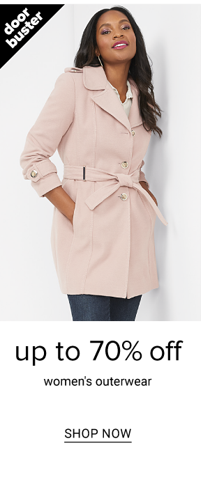 Doorbuster - Up to 70% off women's outerwear. Shop Now.