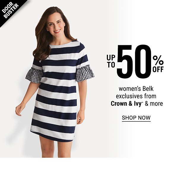 Doorbuster - Up to 50% off women's Belk exclusives from Crown & Ivy™ & more. Shop Now.