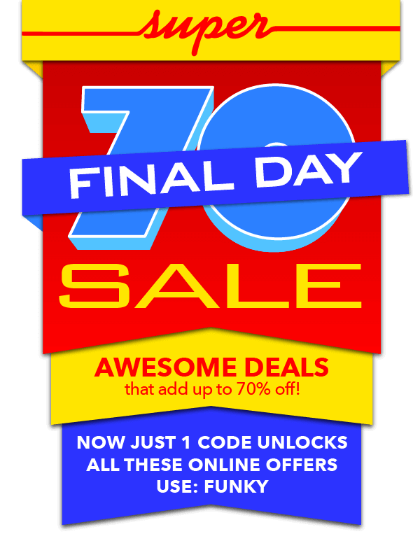 Super 70 Sale. Now one code unlocks all these online offers! Use: FUNKY.