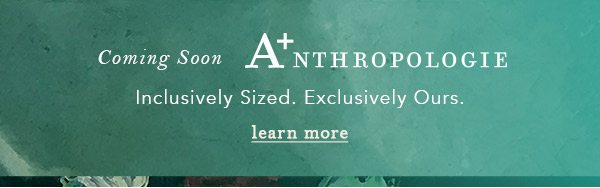 A+nthropologie coming soon.