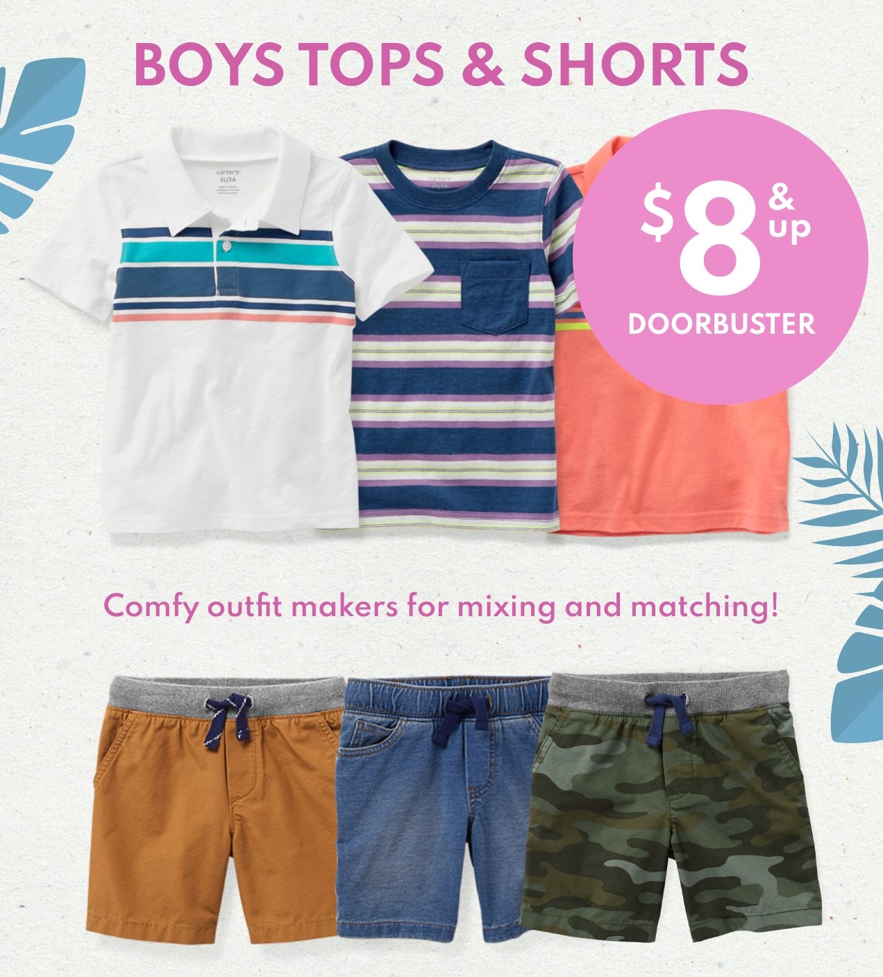 BOYS TOPS & SHORTS | $8 & up | DOORBUSTER | Comfy outfit makers for mixing and matching!