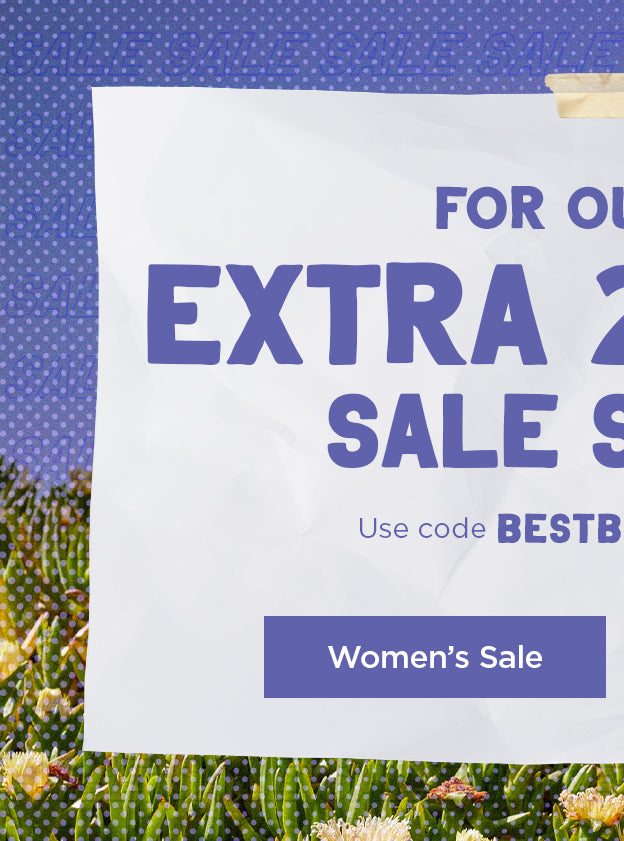 For Our BFFs: Extra 25% Off Sale Styles - Use code BESTBUDS at checkout. Shop Women's