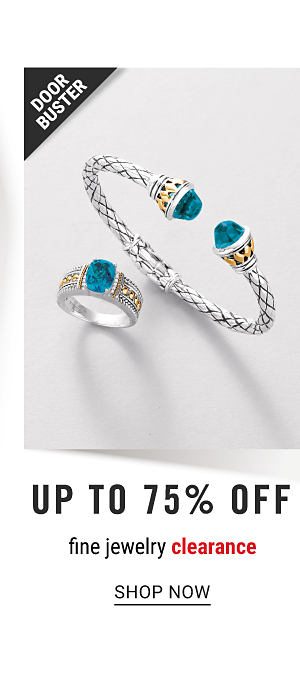 Doorbuster - Up to 75% off fine jewelry clearance. Shop Now.