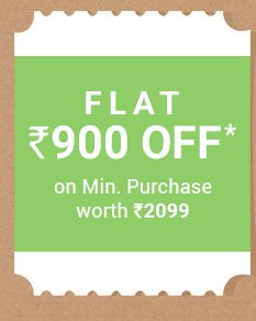 Flat Rs. 900 OFF* on Minimum Purchase worth Rs. 2099