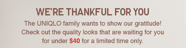 SUB - WE ARE THANKFUL FOR YOU. THE UNIQLO FAMILY WANTS TO SHOW OUR GRATITUDE!