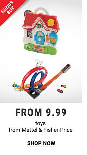 Bonus Buy - Toys from Mattel & Fisher-Price from $9.99. Shop Now.