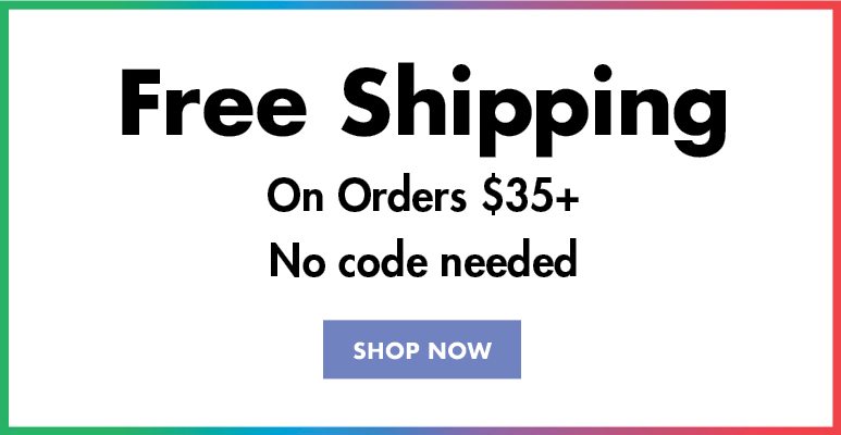 Free shipping on orders $35. no code needed | Shop now
