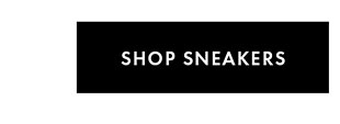 SHOP SNEAKERS