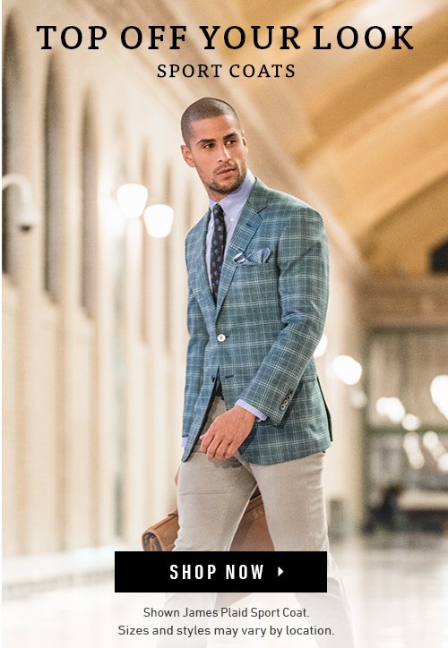 Top off your look with a sport coat. Shop Now ▸