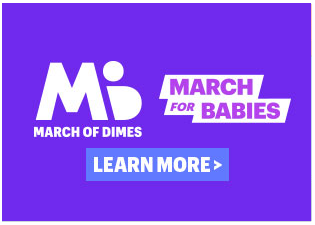 March Of Dimes | March for Babies | Learn More