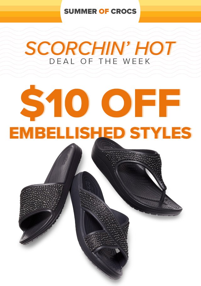 Summer of Crocs | Scorchin' Hot Deal of the Week | $10 Off Embellished Styles | Embellished Styles