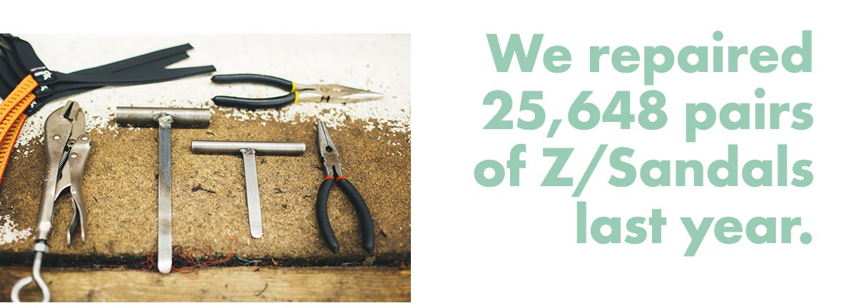 We repaired 25,648 pairs of Z/Sandals last year.