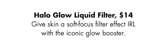 Give skin a soft-focus filter effect IRL with the iconic glow booster