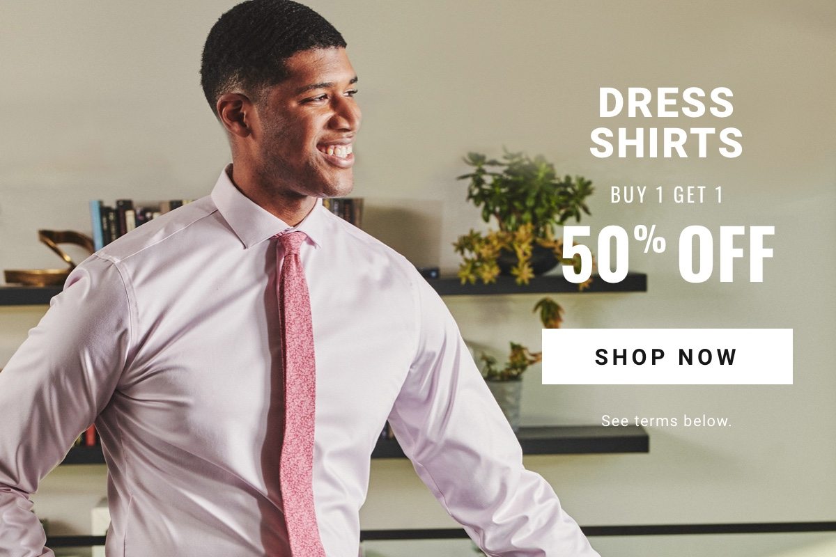 Buy 1 get 1 50 percent off Dress Shirts